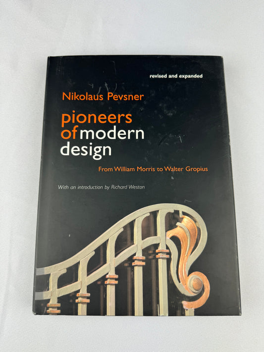 Pioneers Of Modern Design: From William Morris to Walter Gropius